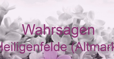 Wahrsagen Heiligenfelde (Altmark) | Top-Experten für Kartenlegen, Wahrsagen, Hellsehen, Zukunftsdeutung.
